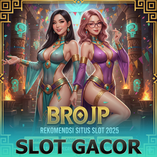 BROJP - Slot Minimal Bet 200 Menang Ratusan Juta